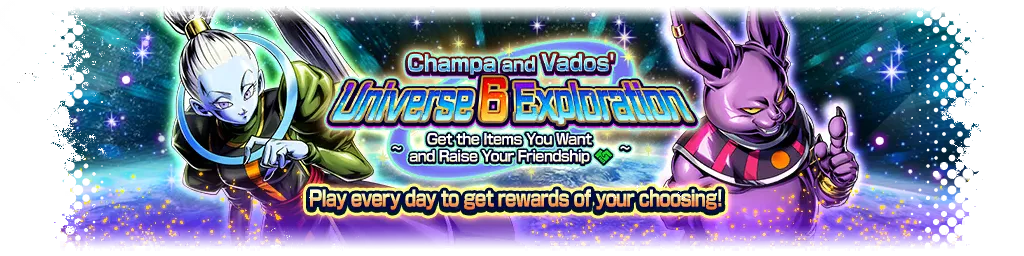 Exploración del Universo 6 de Champa y Vados - Consigue tus objetos favoritos y fortalece tu amistad -